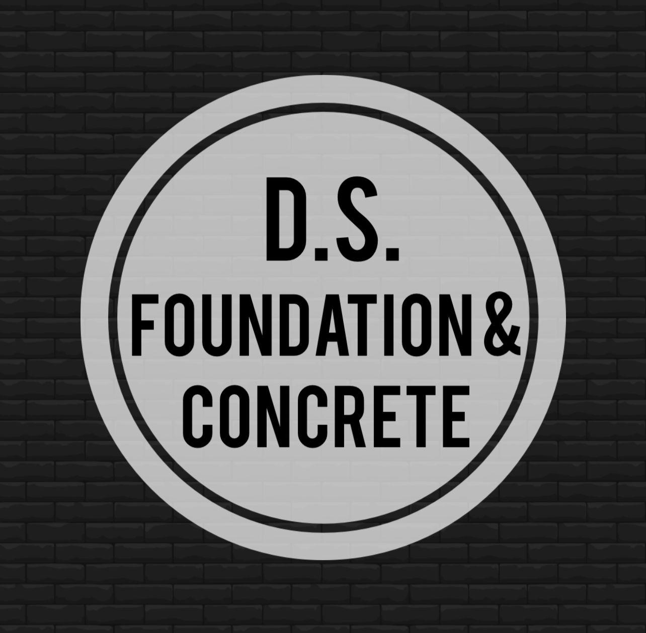 D.S. Foundation & Concrete